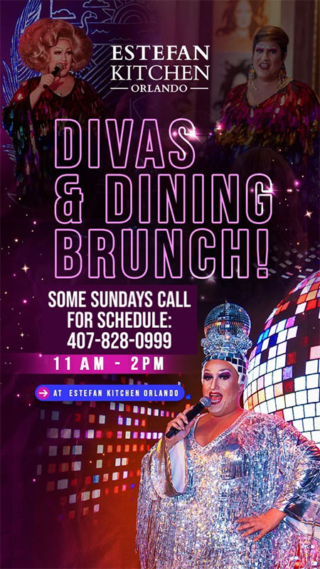 Divas & Dining: Every Sunday, 11 AM to 2 PM at Estefan Kitchen Orlando.