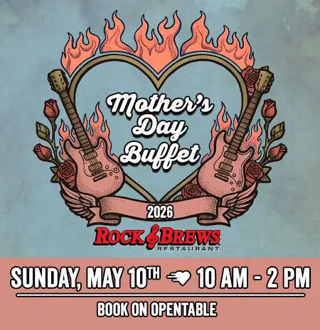 Mother’s Day Buffet at Rock & Brews: May 10, 2026