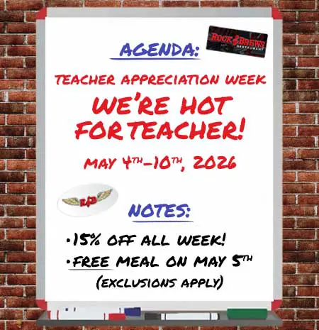 We’re Hot for Teacher at Rock & Brews: May 4–10, 2026. 15% off all week for teachers, plus a free meal on May 5, 2026. (Exclusions apply.)