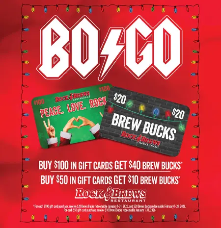 BOGO Brew Bucks at Rock & Brews: Buy $100 in gift cards, get $40 Brew Bucks; Buy $50 in gift cards, get $10 Brew Bucks