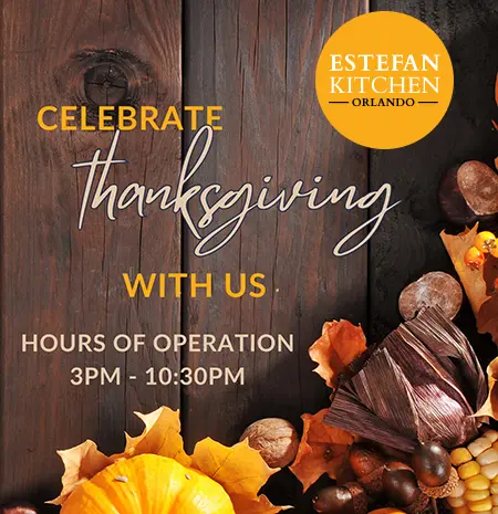 Celebrate Thanksgiving with Estefan Kitchen Orlando: Open 3 PM – 10:30 PM