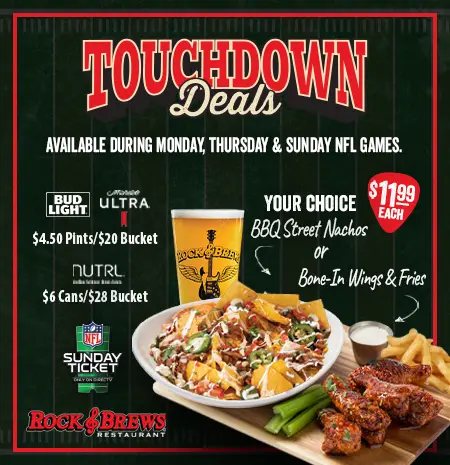 Touchdown Deals at Rock & Brews: Available during Monday, Thursday, and Sunday NFL Games