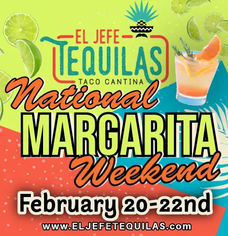 National Margarita Weekend at El Jefe Tequilas: February 20–22, 2026