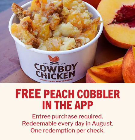 Free Peach Cobbler in the Cowboy Chicken app
