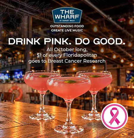 Drink Pink. Do Good. All October long, $1 for every Floridapolitan goes to Breast Cancer Research